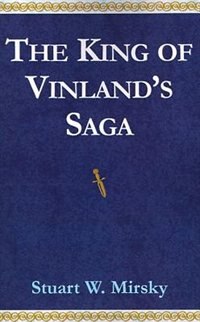 The King of Vinland's Saga by Stuart W Mirsky, Paperback | Indigo Chapters