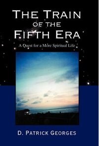The Train of the Fifth Era by D. Georges, Hardcover | Indigo Chapters