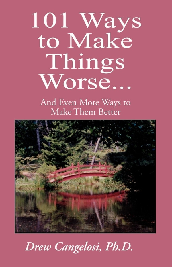 101 Ways to Make Things Worse. by Drew Cangelosi, Paperback | Indigo Chapters