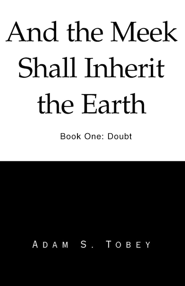 And the Meek Shall Inherit the Earth by Adam S Tobey, Paperback | Indigo Chapters