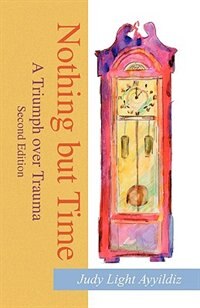 Nothing But Time by Judy Light Ayyildiz, Paperback | Indigo Chapters