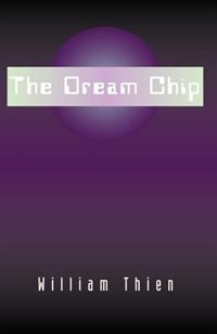 The Dream Chip by William Thien, Paperback | Indigo Chapters