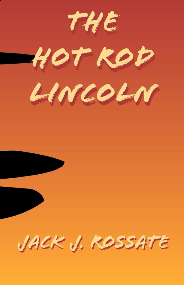 The Hot Rod Lincoln by Jack J Rossate, Paperback | Indigo Chapters