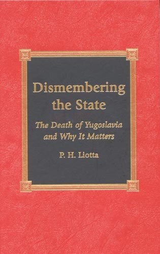 Dismembering the State by P. H. Liotta, Hardcover | Indigo Chapters