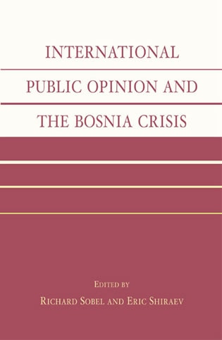 International Public Opinion And The Bosnia Crisis by Richard Sobel, Hardcover | Indigo Chapters