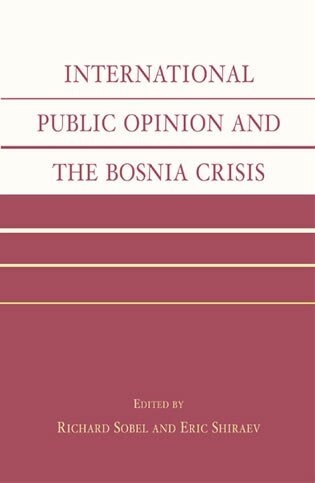 International Public Opinion and the Bosnia Crisis by Richard Sobel, Paperback | Indigo Chapters