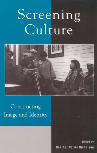 Screening Culture by Heather Norris Nicholson, Hardcover | Indigo Chapters