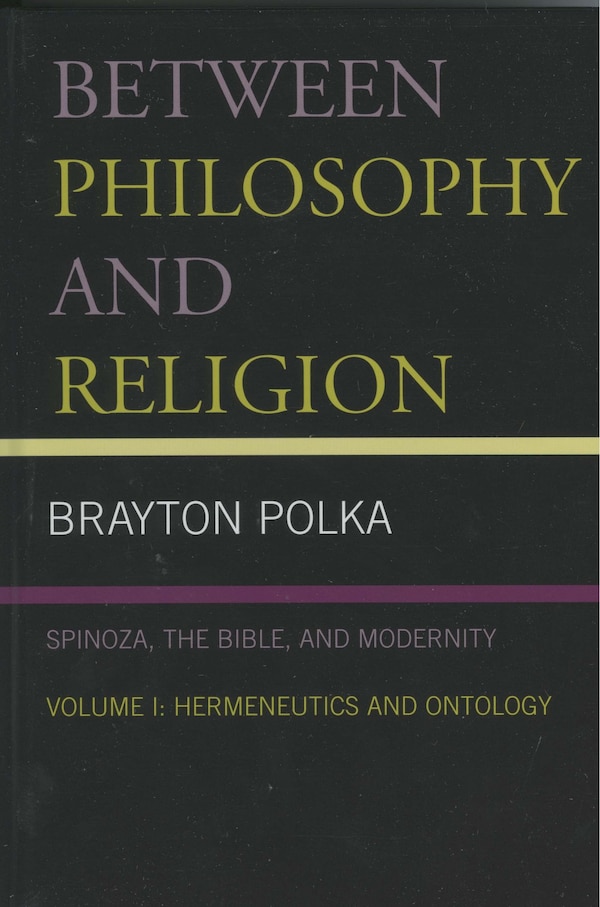 Between Philosophy and Religion Vol. I by Brayton Polka, Hardcover | Indigo Chapters