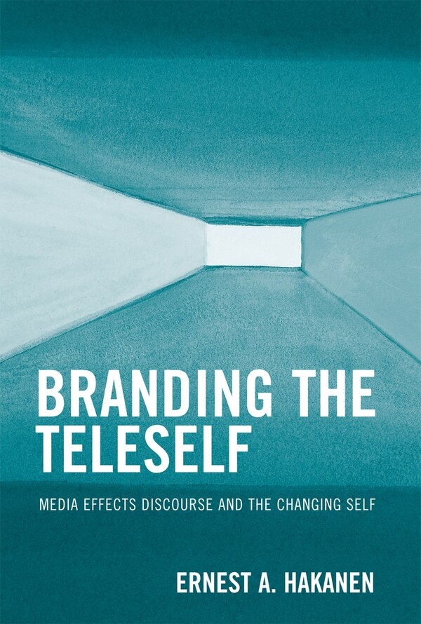 Branding the Teleself by Ernest A. Hakanen, Paperback | Indigo Chapters
