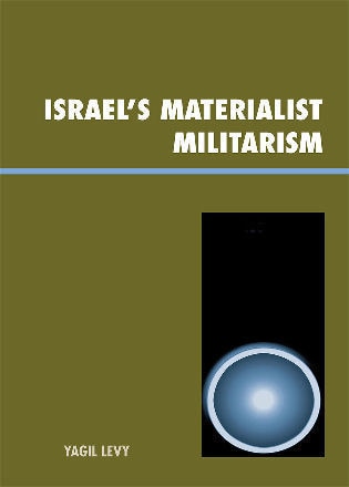 Israel's Materialist Militarism by Yagil Levy, Paperback | Indigo Chapters