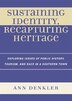 Sustaining Identity Recapturing Heritage by Ann E. Denkler, Paperback | Indigo Chapters
