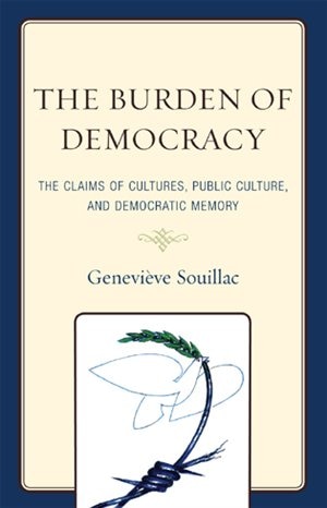 The Burden of Democracy by Geneviève Souillac, Hardcover | Indigo Chapters