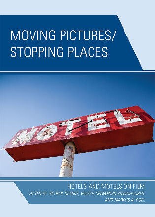 Moving Pictures/Stopping Places by David B. Clarke, Hardcover | Indigo Chapters