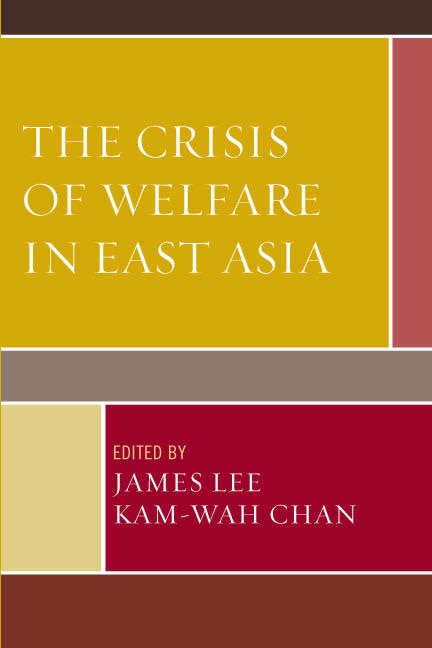 The Crisis of Welfare in East Asia by James Lee, Paperback | Indigo Chapters