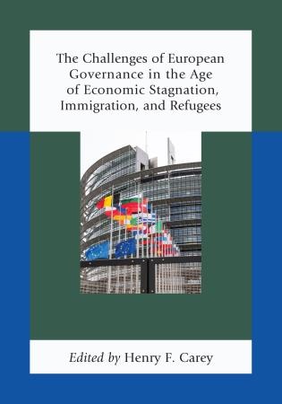 The Challenges of European Governance in the Age of Economic Stagnation Immigration and Refugees by Elisabeth Lambert Abdelgawad, Paperback