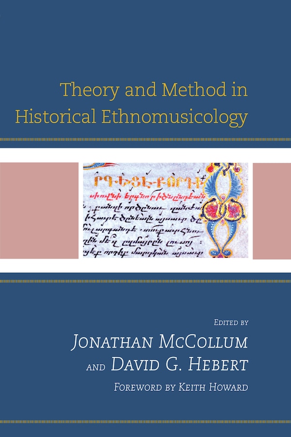 Theory And Method In Historical Ethnomusicology by Jonathan Mccollum, Hardcover | Indigo Chapters