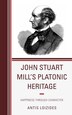 John Stuart Mill's Platonic Heritage by Antis Loizides, Hardcover | Indigo Chapters