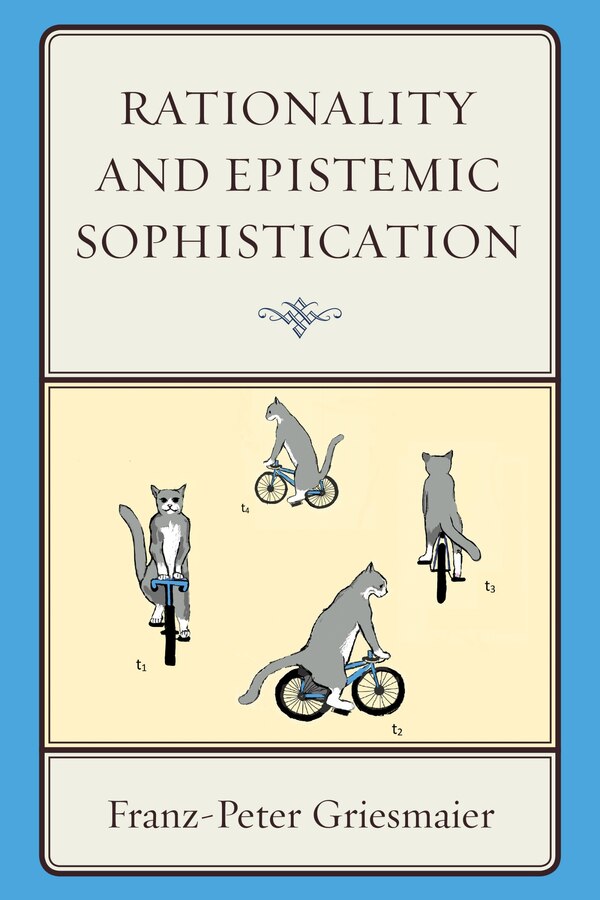 Rationality And Epistemic Sophistication by Franz-peter Griesmaier, Hardcover | Indigo Chapters