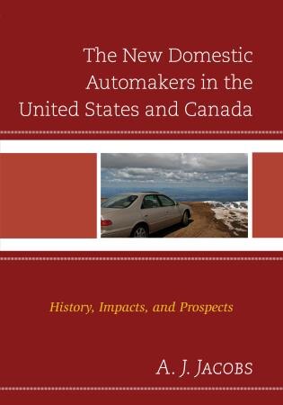 The New Domestic Automakers in the United States and Canada by A.j. Jacobs, Hardcover | Indigo Chapters