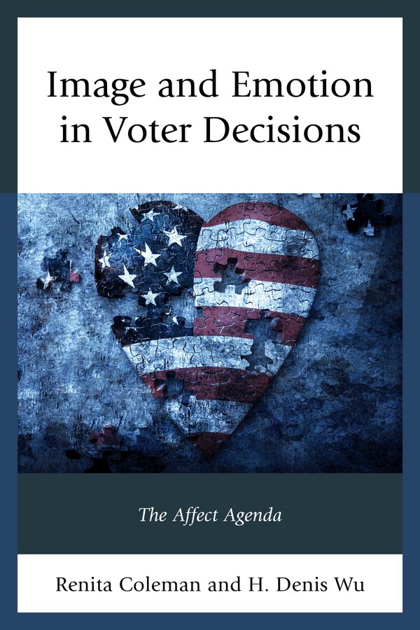 Image And Emotion In Voter Decisions by Renita Coleman, Hardcover | Indigo Chapters