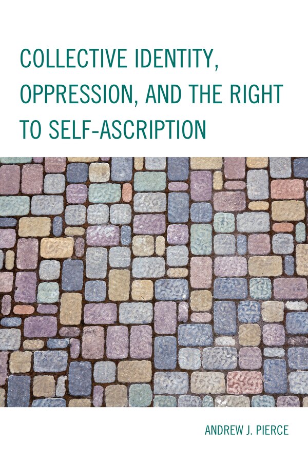 Collective Identity Oppression And The Right To Self-ascription, Paperback | Indigo Chapters