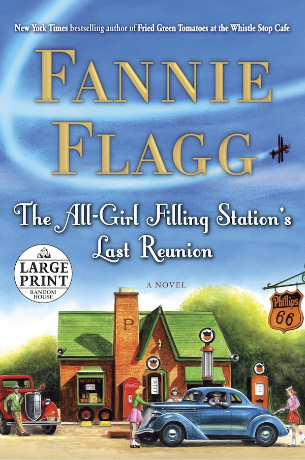 The All-girl Filling Station's Last Reunion by Fannie Flagg, Paperback | Indigo Chapters