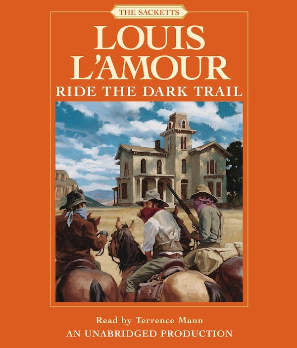 Ride the Dark Trail: The Sacketts by Louis L'amour, Audio Book (CD) | Indigo Chapters
