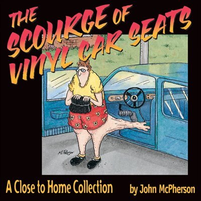 The Scourge Of Vinyl Car Seats by John Mcpherson, Paperback | Indigo Chapters