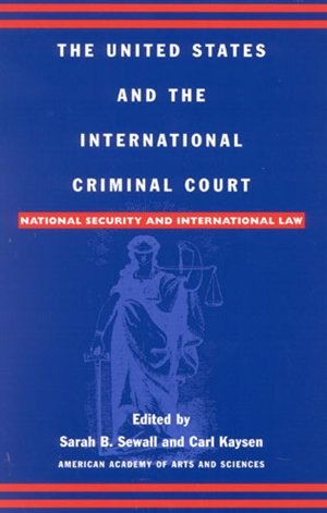 The United States and the International Criminal Court by Sarah B. Sewall, Hardcover | Indigo Chapters