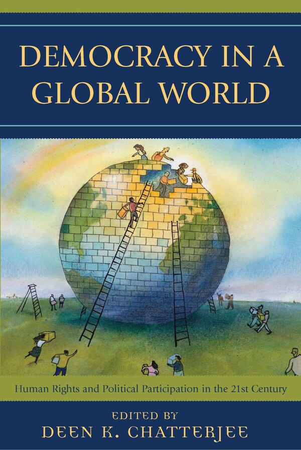 Democracy in a Global World by Deen K. Chatterjee, Hardcover | Indigo Chapters