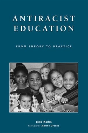 Antiracist Education by Julie Kailin, Paperback | Indigo Chapters