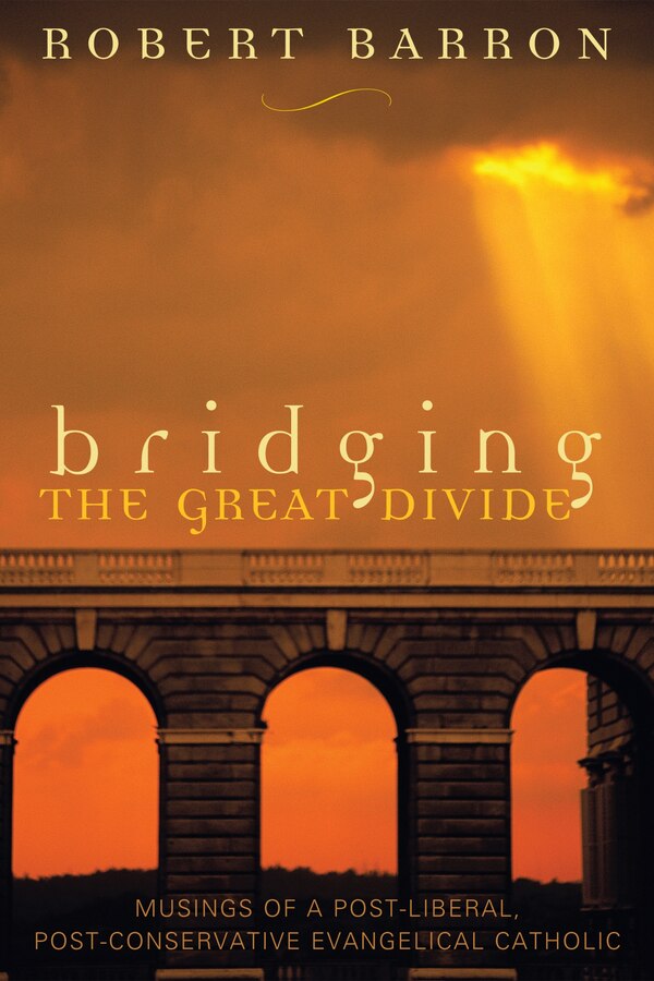 Bridging the Great Divide by Robert Barron, Paperback | Indigo Chapters