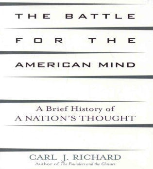 The Battle for the American Mind by Carl J. Richard, Paperback | Indigo Chapters