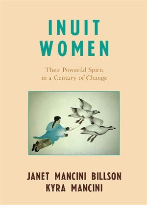 Inuit Women by Janet Mancini Billson, Hardcover | Indigo Chapters