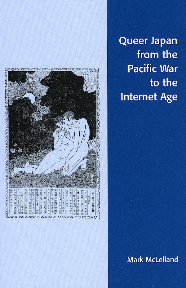 Queer Japan From The Pacific War To The Internet Age by Mark Mclelland, Paperback | Indigo Chapters