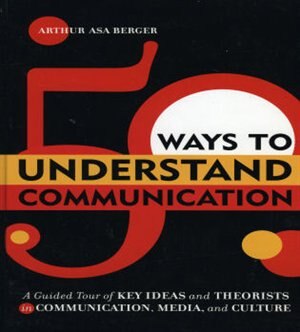 50 Ways to Understand Communication by Arthur Asa Berger, Hardcover | Indigo Chapters