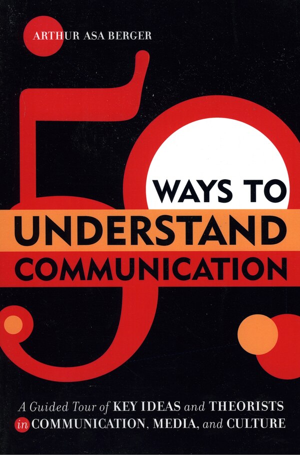 50 Ways to Understand Communication by Arthur Asa Berger, Paperback | Indigo Chapters