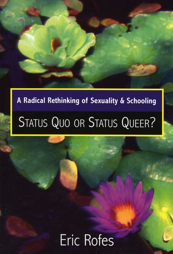 A Radical Rethinking of Sexuality and Schooling by ERIC ROFES, Paperback | Indigo Chapters