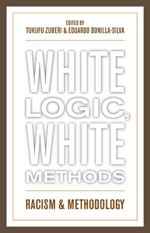 White Logic White Methods by Tukufu Zuberi, Hardcover | Indigo Chapters