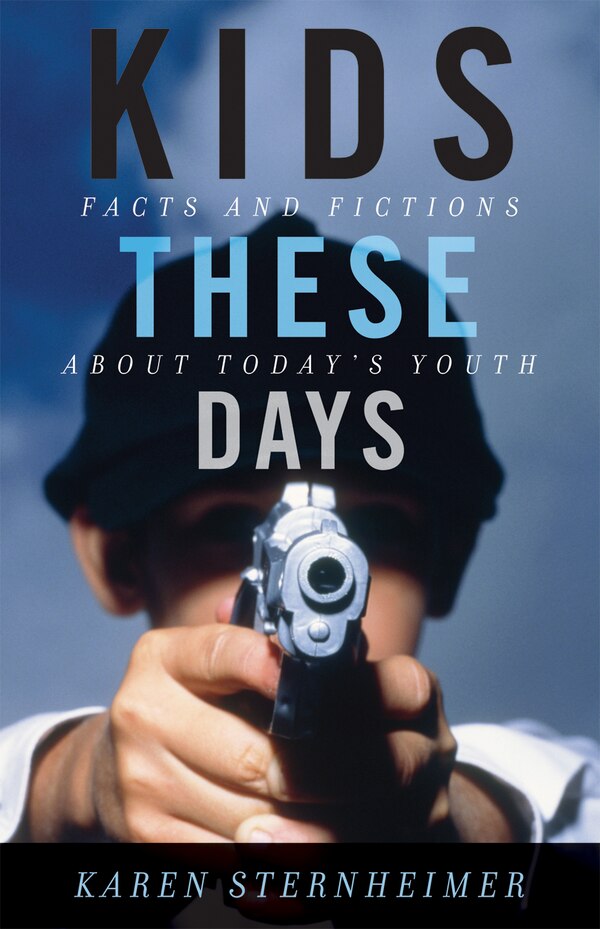 Kids These Days by Karen Sternheimer, Paperback | Indigo Chapters