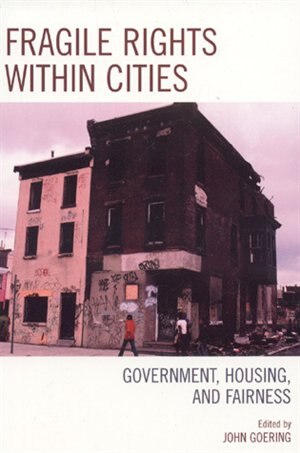 Fragile Rights Within Cities by John Goering, Hardcover | Indigo Chapters