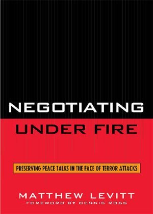 Negotiating Under Fire by Matthew Levitt Hardcover | Indigo Chapters