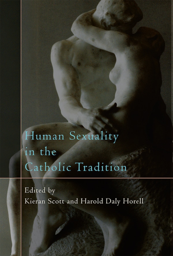 Human Sexuality in the Catholic Tradition by Kieran Scott, Paperback | Indigo Chapters