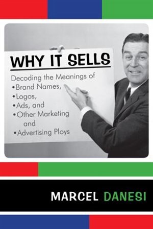 Why It Sells by Marcel Danesi, Paperback | Indigo Chapters