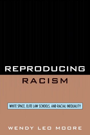 Reproducing Racism by Wendy Leo Moore, Hardcover | Indigo Chapters