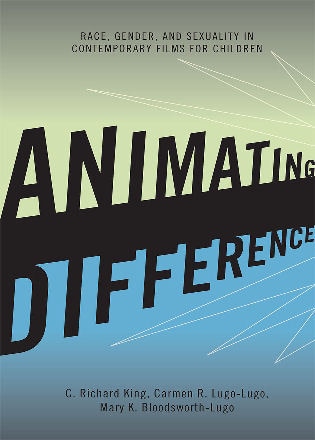 Animating Difference by C. Richard King, Hardcover | Indigo Chapters
