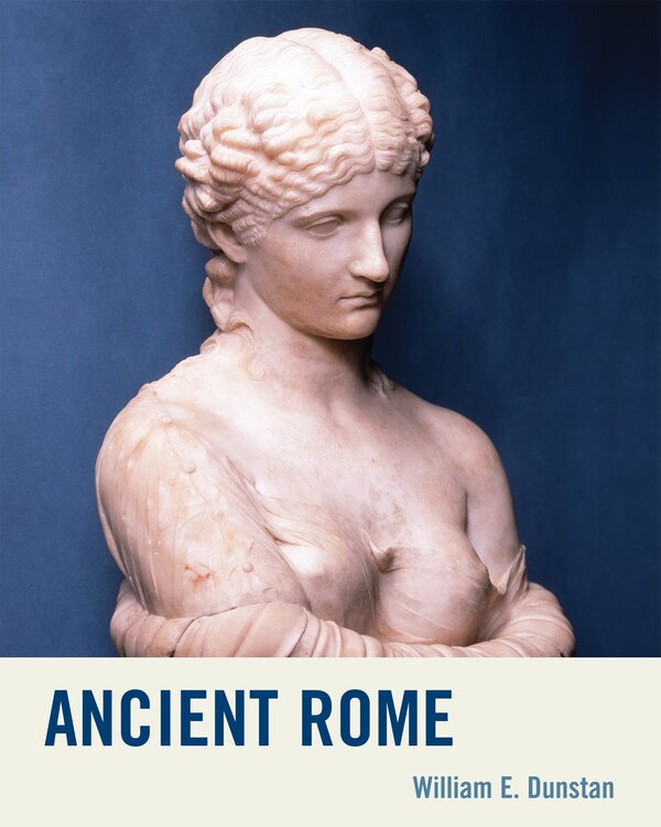 Ancient Rome by William E. Dunstan, Paperback | Indigo Chapters