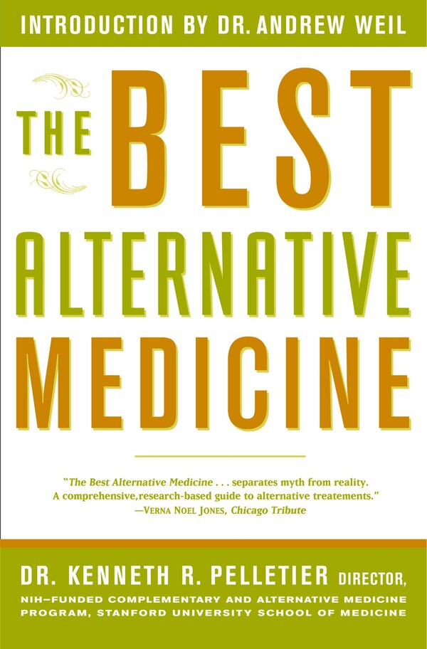 The Best Alternative Medicine by Dr. Kenneth R. Pelletier, Paperback | Indigo Chapters