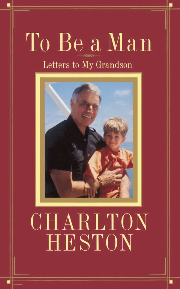 To Be a Man by Charlton Heston, Paperback | Indigo Chapters