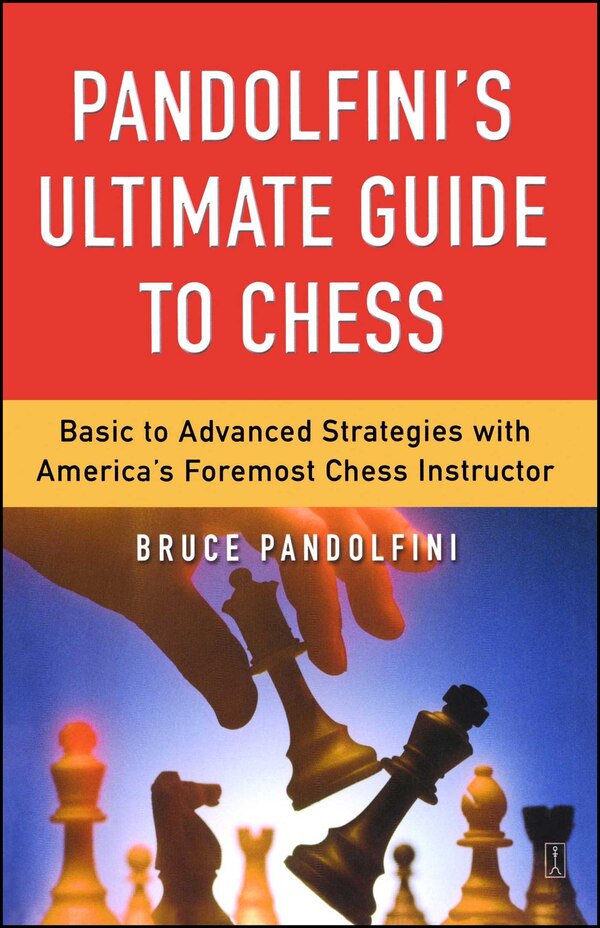 Pandolfini's Ultimate Guide to Chess by Bruce Pandolfini, Paperback | Indigo Chapters